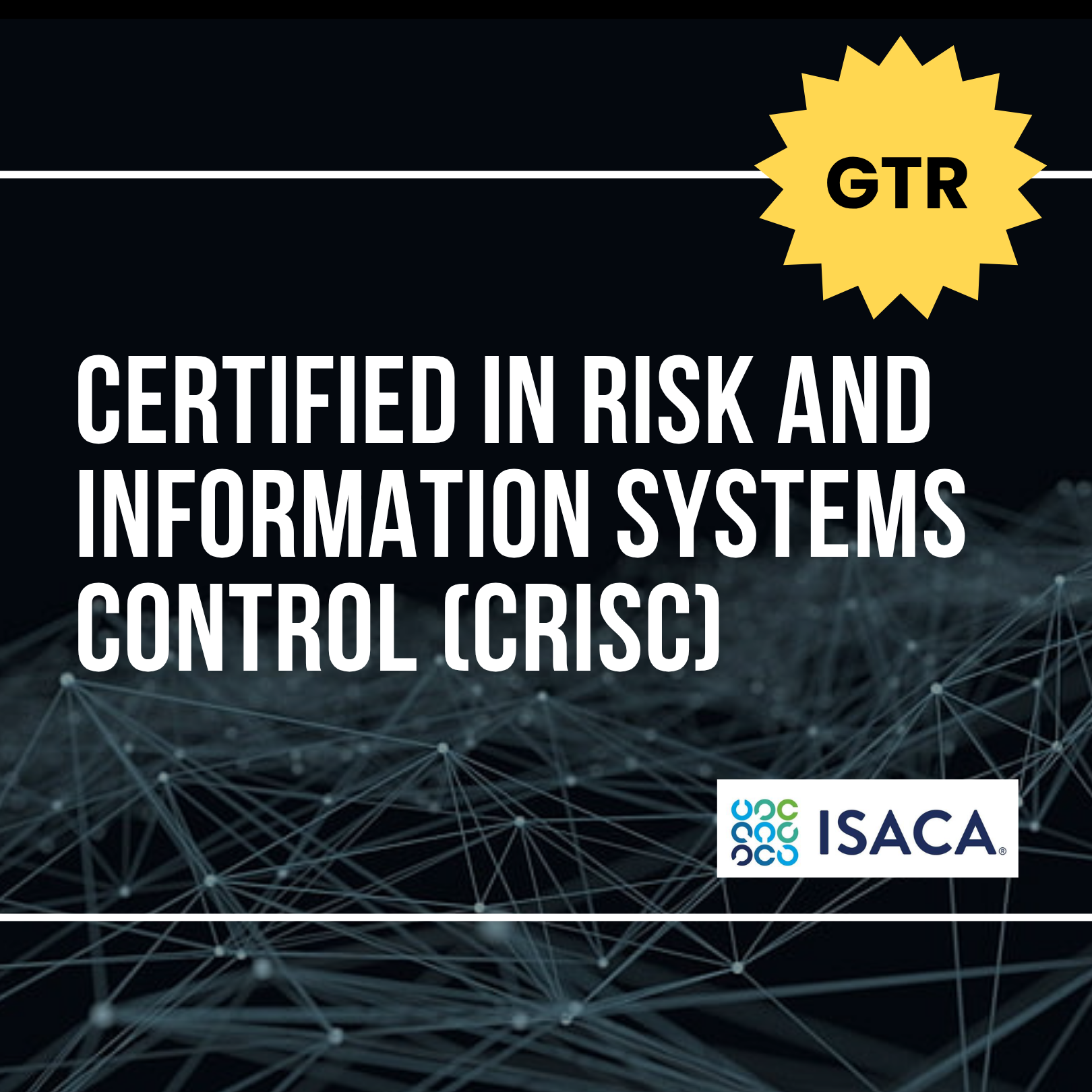 CRISC Guaranteed-to-run (GTR) Training